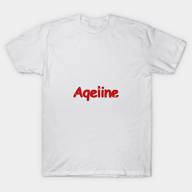 Aqeline name. Personalized gift for birthday your friend. T-Shirt by grafinya